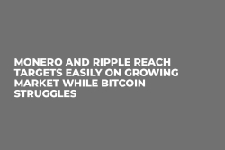 Monero and Ripple Reach Targets Easily on Growing Market While Bitcoin Struggles