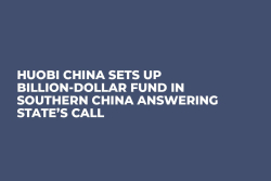 Huobi China Sets Up Billion-Dollar Fund in Southern China Answering State’s Call