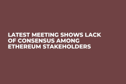 Latest Meeting Shows Lack of Consensus Among Ethereum Stakeholders      