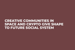 Сreative Сommunities in Space and Crypto Give Shape to Future Social System 