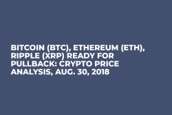 Bitcoin (BTC), Ethereum (ETH), Ripple (XRP) Ready For Pullback: Crypto Price Analysis, Aug. 30, 2018