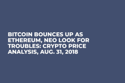 Bitcoin Bounces Up as Ethereum, NEO Look For Troubles: Crypto Price Analysis, Aug. 31, 2018
