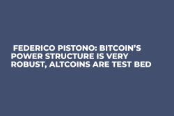  Federico Pistono: Bitcoin’s Power Structure is Very Robust, Altcoins Are Test Bed
