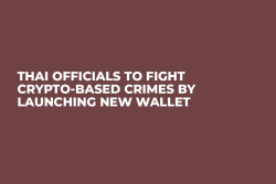 Thai Officials to Fight Crypto-Based Crimes by Launching New Wallet