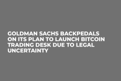 Goldman Sachs Backpedals on Its Plan to Launch Bitcoin Trading Desk Due to Legal Uncertainty