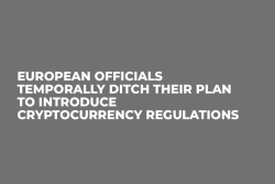 European Officials Temporally Ditch Their Plan to Introduce Cryptocurrency Regulations 