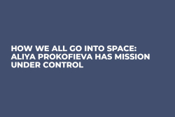 How We All Go Into Space: Aliya Prokofieva Has Mission Under Control
