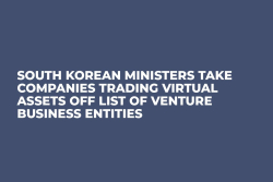 South Korean Ministers Take Companies Trading Virtual Assets Off List of Venture Business Entities