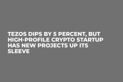 Tezos Dips by 5 Percent, But High-Profile Crypto Startup Has New Projects Up Its Sleeve