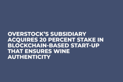Overstock’s Subsidiary Acquires 20 Percent Stake in Blockchain-Based Start-Up That Ensures Wine Authenticity