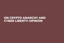 On Crypto Anarchy and Cyber Liberty: Opinion