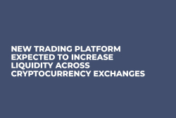 New Trading Platform Expected to Increase Liquidity Across Cryptocurrency Exchanges 