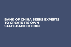 Bank of China Seeks Experts to Create Its Own State-Backed Coin