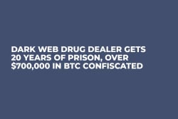 Dark Web Drug Dealer Gets 20 Years of Prison, Over $700,000 in BTC Confiscated