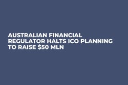 Australian Financial Regulator Halts ICO Planning to Raise $50 mln