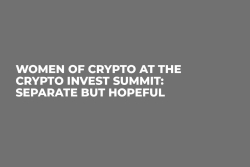 Women of Crypto at the Crypto Invest Summit: Separate but Hopeful