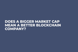 Does a Bigger Market Cap Mean a Better Blockchain Company?
