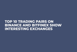 Top 10 Trading Pairs on Binance and Bitfinex Show Interesting Exchanges