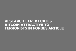 Research Expert Calls Bitcoin Attractive to Terrorists in Forbes Article