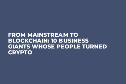 From Mainstream to Blockchain: 10 Business Giants whose People Turned Crypto
