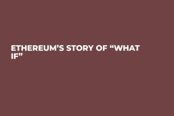 Ethereum’s Story of “What If”