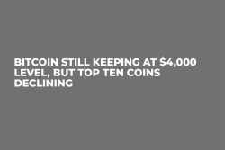 Bitcoin Still Keeping At $4,000 Level, But Top Ten Coins Declining