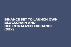 Binance Set to Launch Own Blockchain And Decentralized Exchange (DEX)
