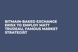 Bitmain-Baked Exchange ErisX to Employ Matt Trudeau, Famous Market Strategist