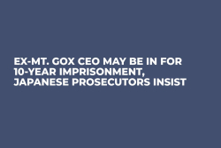 Ex-Mt. Gox CEO May Be in for 10-Year Imprisonment, Japanese Prosecutors Insist
