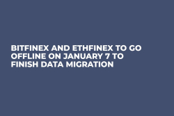 Bitfinex and Ethfinex to Go Offline on January 7 to Finish Data Migration