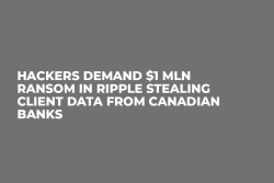 Hackers Demand $1 mln Ransom in Ripple Stealing Client Data From Canadian Banks