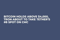 Bitcoin Holds Above $4,000, Tron About to Take Tether’s #8 Spot on CMC