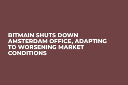 Bitmain Shuts Down Amsterdam Office, Adapting to Worsening Market Conditions