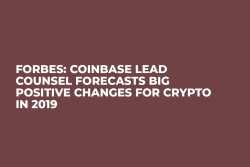 Forbes: Coinbase Lead Counsel Forecasts Big Positive Changes for Crypto in 2019
