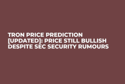 Tron Price Prediction [Updated]: Price Still Bullish Despite SEC Security Rumours