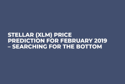 Stellar (XLM) Price Prediction for February 2019 – Searching for the Bottom