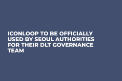 ICONLOOP to Be Officially Used by Seoul Authorities for Their DLT Governance Team