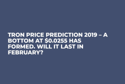 Tron Price Prediction 2019 – A Bottom at $0.0255 Has Formed. Will It Last in February?