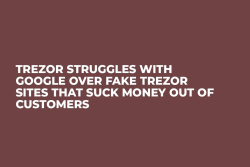 Trezor Struggles with Google over Fake Trezor Sites That Suck Money out of Customers