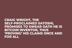 Craig Wright, the Self-Proclaimed Satoshi, Promises to Swear Oath He Is Bitcoin Inventor, Thus ‘Proving’ His Claims Once and for All