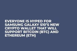 Everyone Is Hyped for Samsung Galaxy S10’s New Crypto Wallet That Will Support Bitcoin (BTC) and Ethereum (ETH)