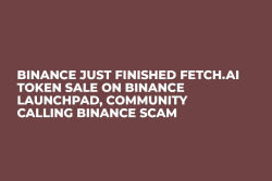 Binance Just Finished Fetch.AI Token Sale on Binance LaunchPad, Community Calling Binance Scam