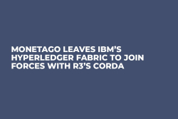 MonetaGo Leaves IBM’s Hyperledger Fabric to Join Forces with R3’s Corda