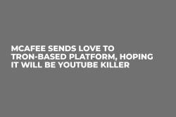 McAfee Sends Love to Tron-Based Platform, Hoping It Will Be YouTube Killer