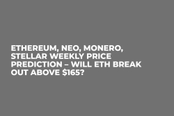 Ethereum, NEO, Monero, Stellar Weekly Price Prediction – Will ETH Break Out Above $165?