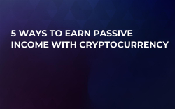 5 Ways to Earn Passive Income with Cryptocurrency 5 Ways to Earn Passive Income with Cryptocurrency