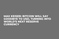 Max Keiser: Bitcoin Will Say Goodbye to USD, Turning into World’s Next Reserve Currency