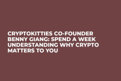 CryptoKitties Co-Founder Benny Giang: Spend a Week Understanding Why Crypto Matters to You