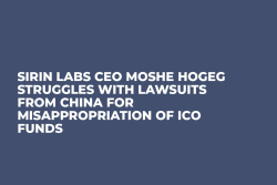 Sirin Labs CEO Moshe Hogeg Struggles with Lawsuits from China for Misappropriation of ICO Funds