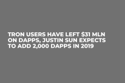 Tron Users Have Left $31 Mln on DApps, Justin Sun Expects to Add 2,000 DApps in 2019